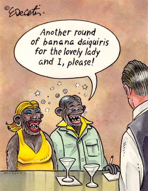 "Another round of banana daiquiris for the lovely lady and I, please!"