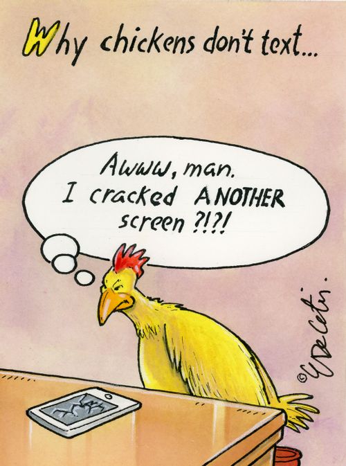 "Awww, man. I cracked another screen?!?!"