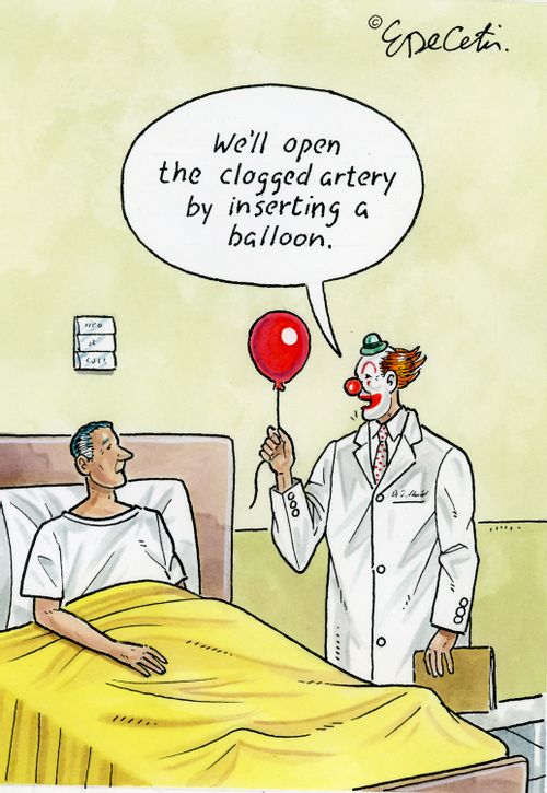 "We'll open the clogged artery by inserting a balloon."