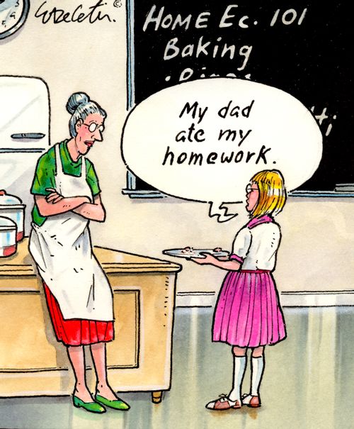 "My dad ate my homework."