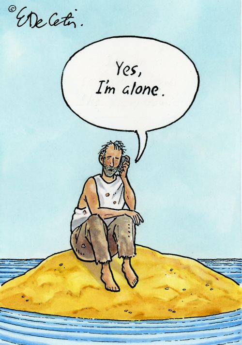 "Yes, I'm alone."