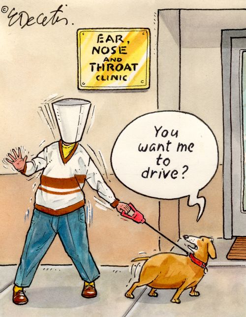 EAR, NOSE AND THROAT CLINIC:  "You want me to drive?"
