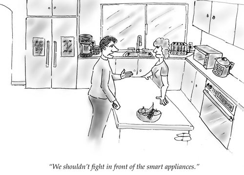 "We shouldn't fight in front of the smart appliances."