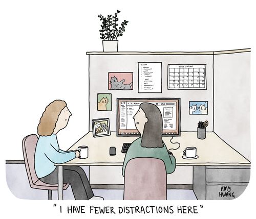 "I have fewer distractions here."
