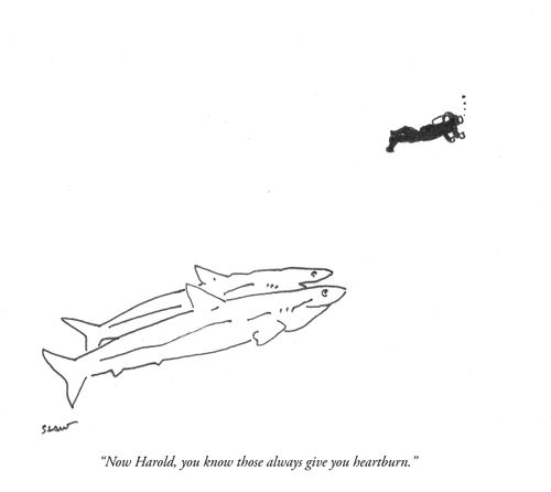 "Now Harold, you know those always give you heartburn."