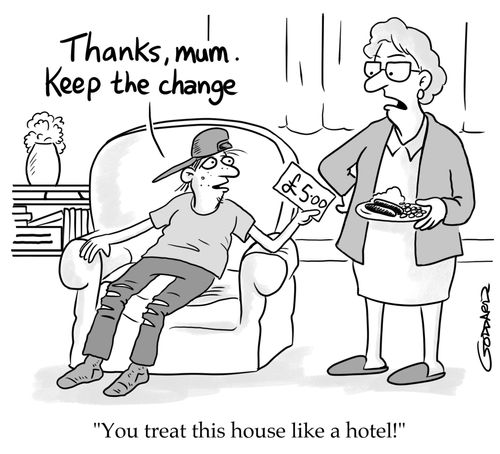 "You treat this house like a hotel!"