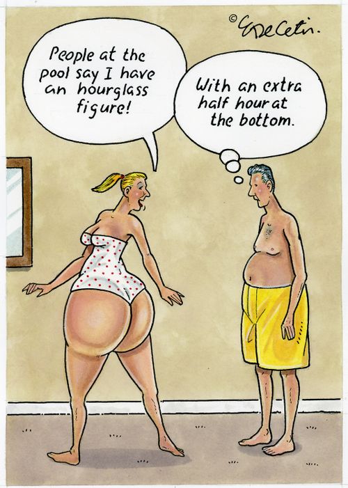 "People at the pool say I have an hourglass figure!"  'With an extra half hour at the bottom.'