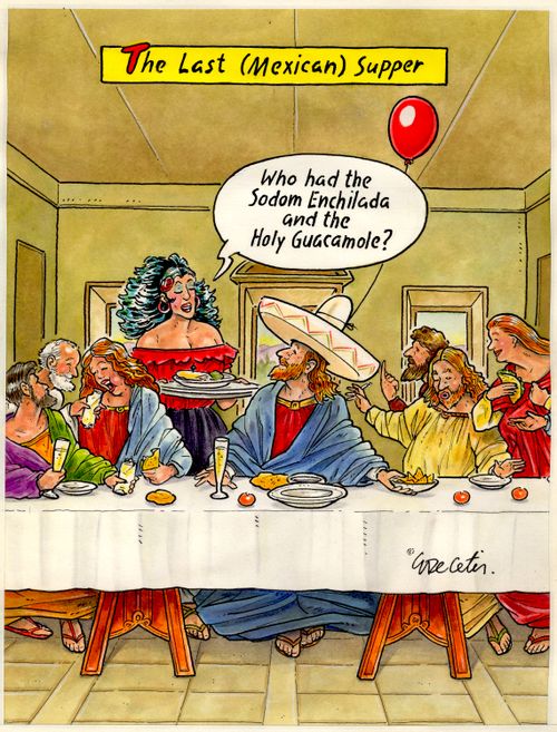 "Who had the Sodom Enchilada and the Holy Guacamole?"