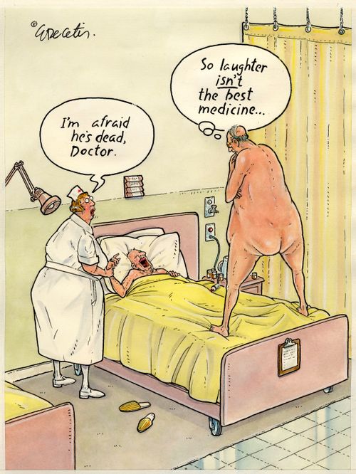 "So laughter isn't the best medicine..."