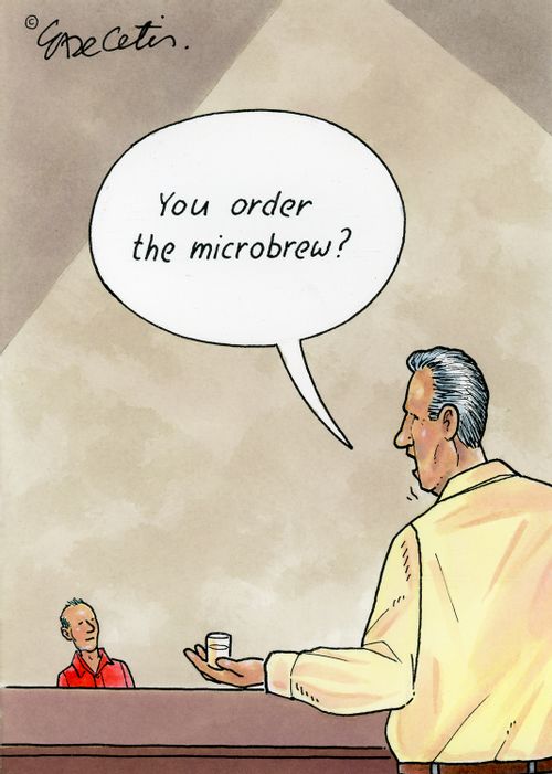 "You order the microbrew?"