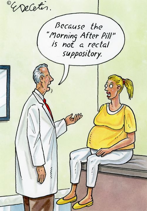 "Because the 'morning after pill' is not a rectal suppository."