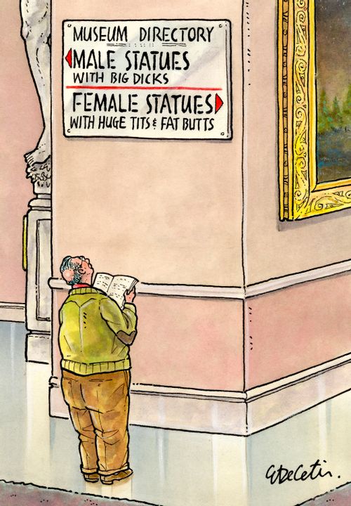 "Museum directory: Male statues with big d**ks. Female statues with huge tits & fat butts."