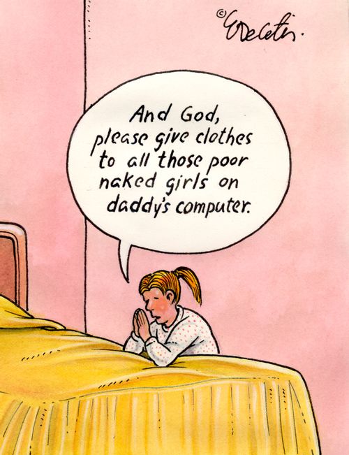 "And God, please give clothes to all those poor naked girls on daddy's computer."