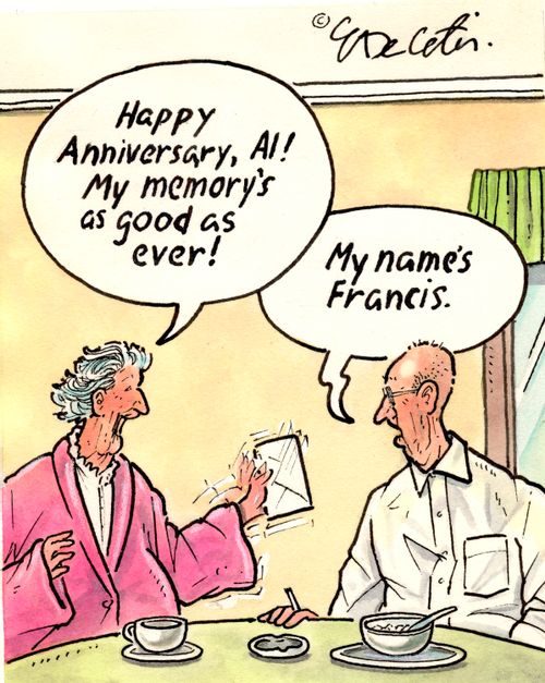 "Happy anniversary, Al! My memory's as good as ever!"  "My name's Francis."