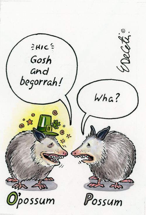 "Hic. Gosh and begorrah!" "Wha?"