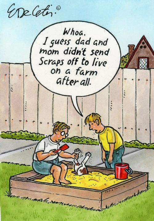 "Whoa, I guess dad and mom didn’t send Scraps off to live on a farm after all."