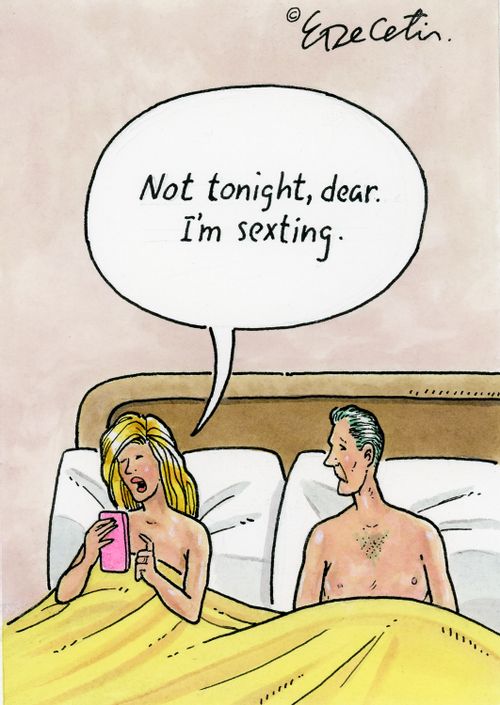 "Not tonight, dear. I'm sexting."