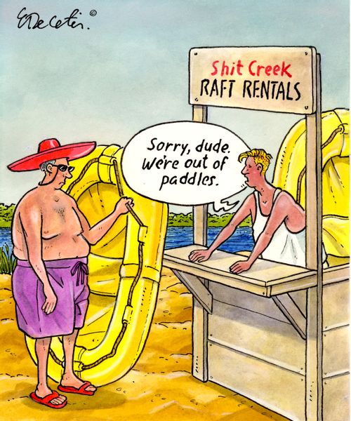 S**t Creek Raft Rentals: "Sorry, dude, we're out of paddles."