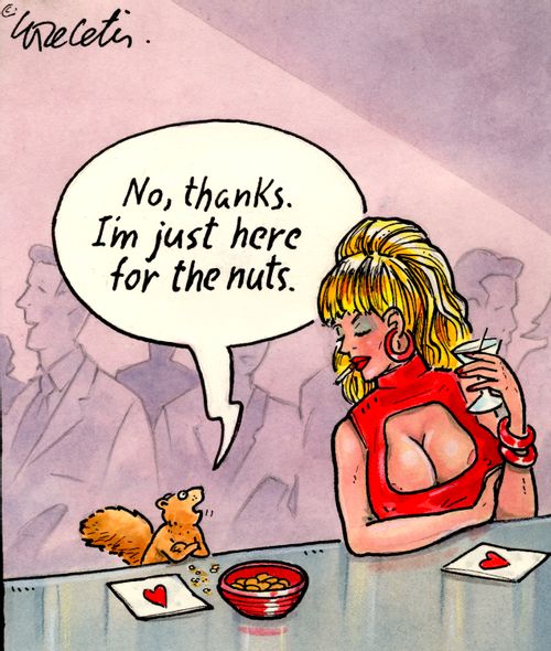 "No, thanks. I'm just here for the nuts."