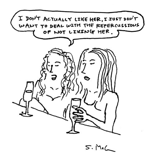 "I don't actually like her, I just don't want to deal with the repercussions of not liking her."