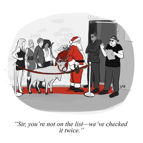 "Sir, you're not on the list - we've checked it twice."