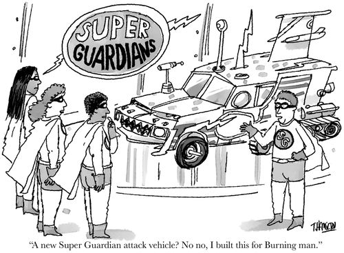 "A new Super Guardian attack vehicle? No no, I built this for Burning man."