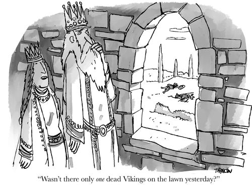 "Wasn't there only ONE dead Vikings on the lawn yesterday?"