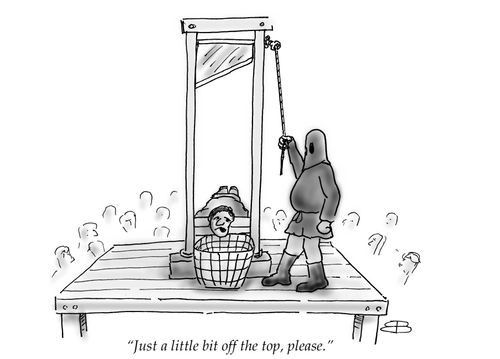 "Just a little bit off the top, please."