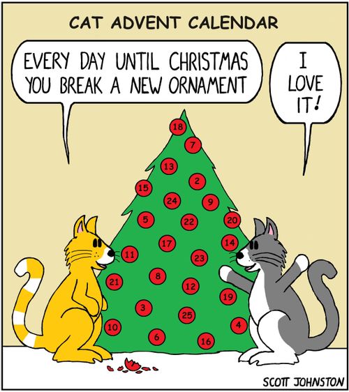 Cat Advent Calendar: "Every day until Christmas you break a new ornament."