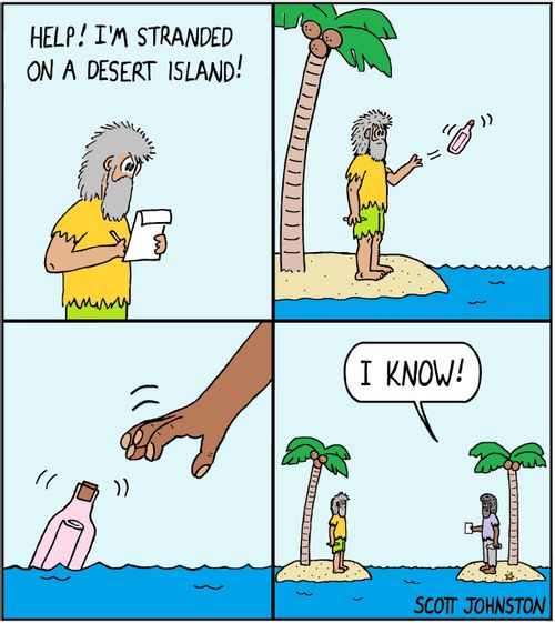 “Help! I’m stranded on a desert island!”