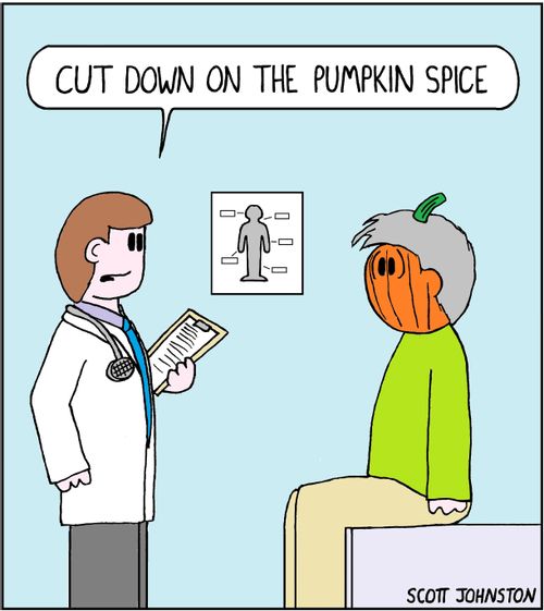 "Cut down on the pumpkin spice."