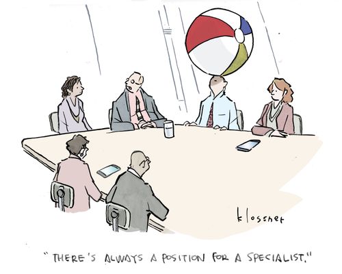 "There's always a position for a specialist."
