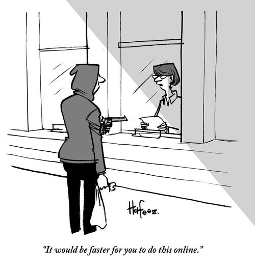 "It would be faster for you to do this online."