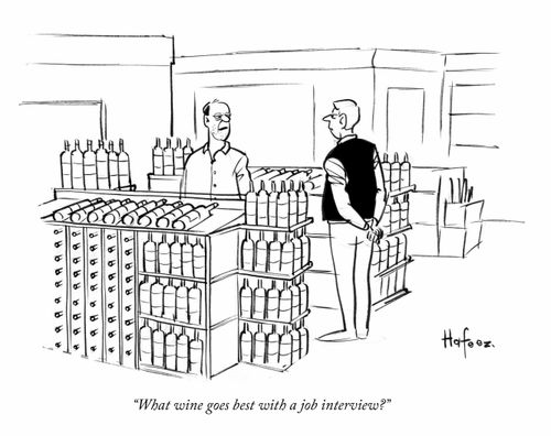 "What wine goes best with a job interview?"