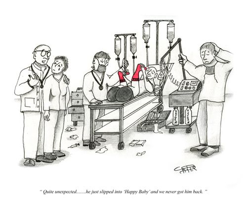 "Quite unexpected......he just slipped into 'Happy Baby' and we never got him back."