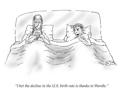"I bet the decline in the U.S. birth rate is thanks to Wordle."