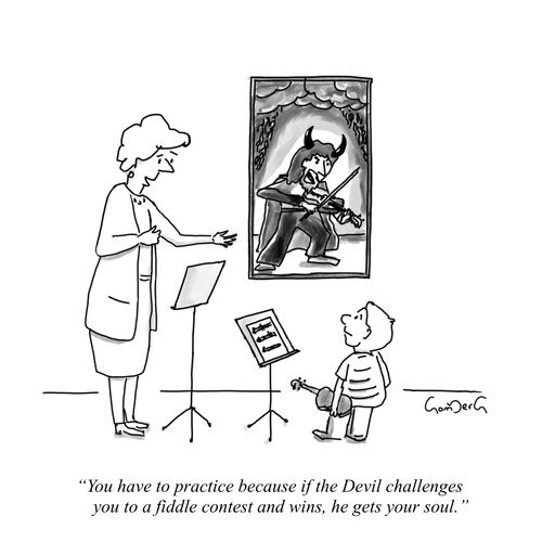 "You have to practice because if the Devil challenges you to a fiddle contest and wins, he gets your soul."