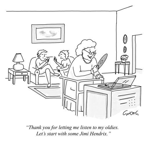 "Thank you for letting me listen to my oldies. Let's start with some Jimi Hendrix."