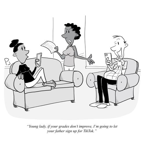 "Young lady, if your grades don't improve, I'm going to let your father sign up for TikTok."