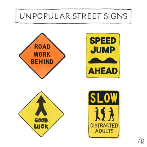 Unpopular Street Signs: Road Work Behind, Speed Jump Ahead, Good Luck, Slow Distracted Adults.