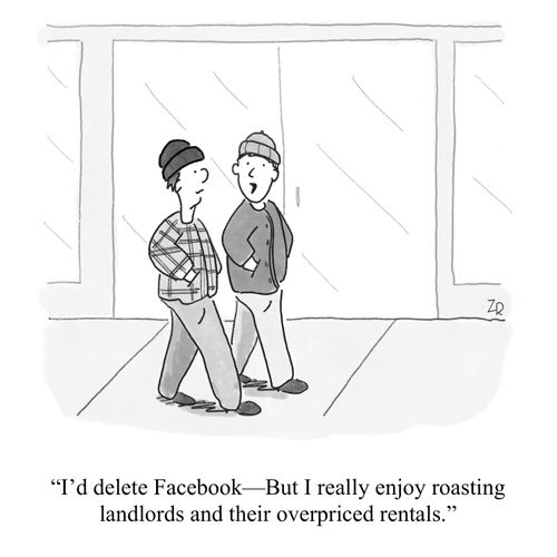 "I'd delete Facebook—But I really enjoy roasting landlords and their overpriced rentals."