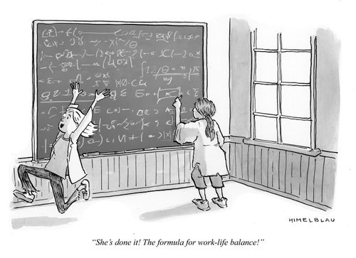 "She's done it! The formula for work-life balance!"