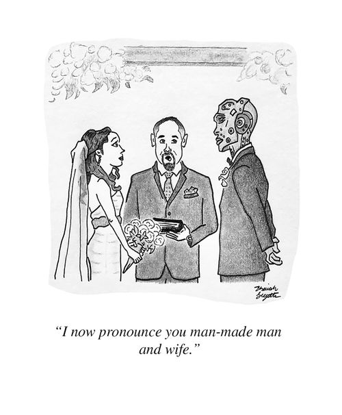 "I now pronounce you man-made man and wife."