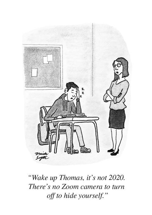 "Wake up Thomas, it's not 2020. There's no Zoom camera to turn off to hide yourself."