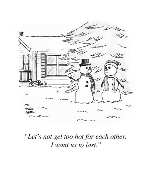 "Let's not get too hot for each other. I want us to last."
