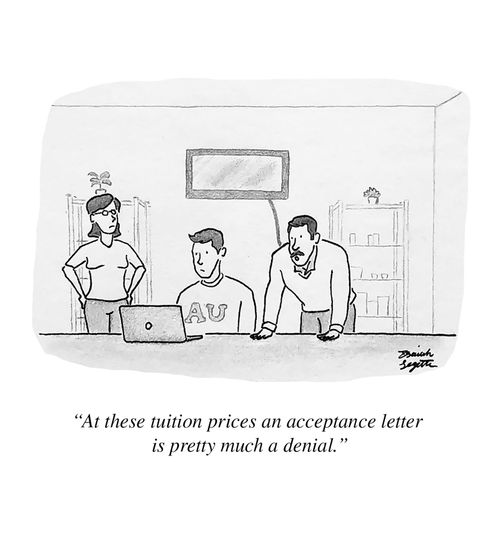 "At these tuition prices an acceptance letter is pretty much a denial."