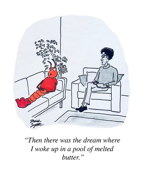 "Then there was the dream where I woke up in a pool of melted butter."