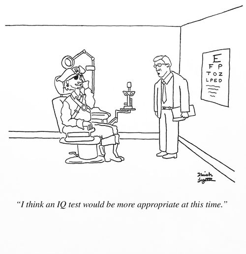 "I think an IQ test would be more appropriate at this time."