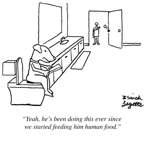 "Yeah, he's been doing this ever since we started feeding him human food."