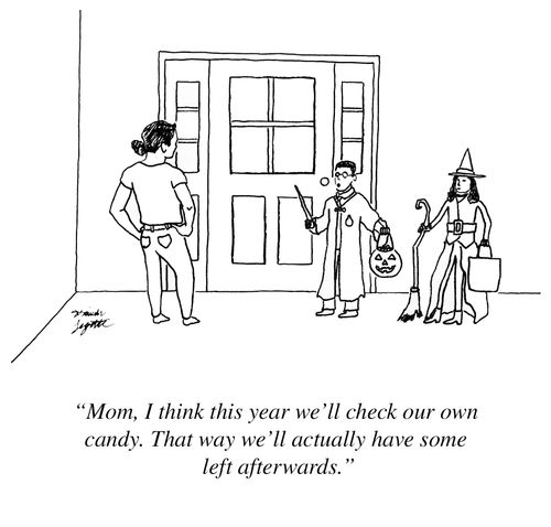 "Mom, I think this year we'll check our own candy. That way we'll actually have some left afterwards."